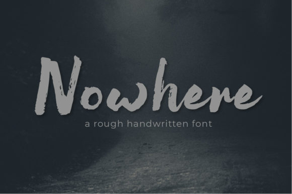 Nowhere: A Handwritten Font for Bold Campaigns